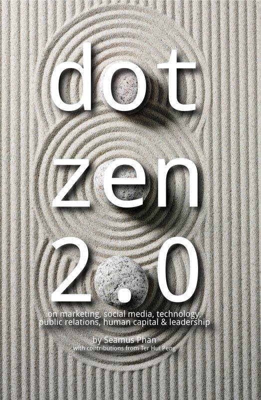 Dot Zen 2.0 – On Marketing, Social Media, Technology, Public Relations, Human Capital & Leadership
